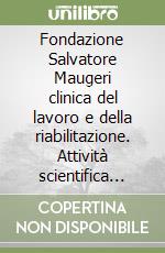 Fondazione Salvatore Maugeri clinica del lavoro e della riabilitazione. Attività scientifica 1995. Progetti di ricerca 1996