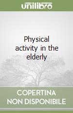 Physical activity in the elderly libro