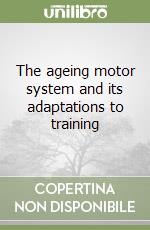 The ageing motor system and its adaptations to training libro