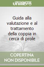 Guida alla valutazione e al trattamento della coppia in cerca di prole libro