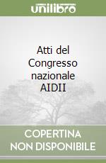 Atti del Congresso nazionale AIDII libro