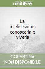 La mielolesione: conoscerla e viverla