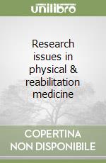 Research issues in physical & reabilitation medicine