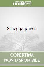 Schegge pavesi