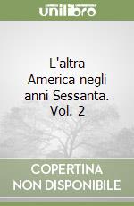 L'altra America negli anni Sessanta. Vol. 2 libro