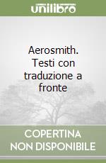 Aerosmith. Testi con traduzione a fronte libro