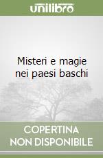 Misteri e magie nei paesi baschi libro