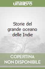 Storie del grande oceano delle Indie libro
