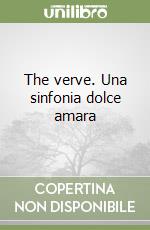 The verve. Una sinfonia dolce amara