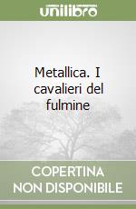 Metallica. I cavalieri del fulmine