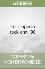 Enciclopedia rock anni '90