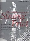 Billie Holiday eseguirà... Strange fruit. La storia e il mito di una canzone all'origine del Movimento per i diritti civili libro di Margolick David