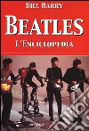 Beatles. L'enciclopedia libro