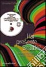 Hai presente Seattle? Romanzo d'amore, vinile e bassa tecnologia