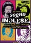 Il sogno inglese. Quando i Sex Pistols e il punk rock diedero alle fiamme il Regno Unito libro