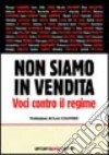 Non siamo in vendita. Voci contro il regime libro