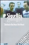 Sigur Rós. Sinfonie dai mari del nord libro di Marino Maurizio