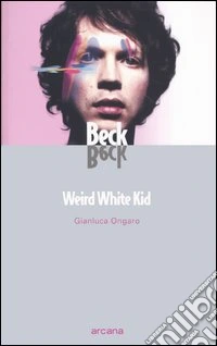 Beck. Weird White Kid