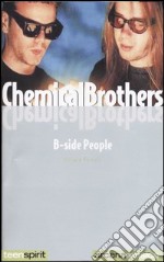 Chemical Brothers. B-side people