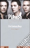 Placebo. 21st Century Boys libro di Giagnoni Silvia