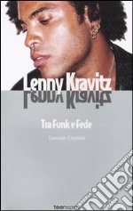 Lenny Kravitz. Tra funk e fede