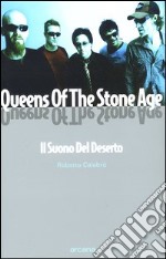 Queens Of The Stone Age. Il suono del deserto