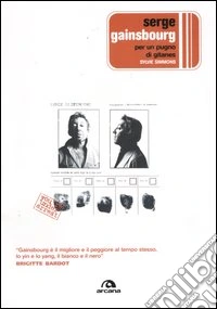 Serge Gainsbourg. Per un pugno di Gitanes