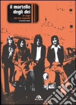 Il martello degli dei. La saga dei Led Zeppelin libro