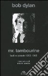 Mr. Tambourine. Testi e poesie 1962-1985 libro