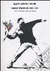 Oggi ho salvato il mondo. Canzoni di protesta 1990-2005 libro