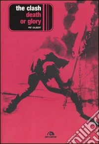 The Clash. Death or glory