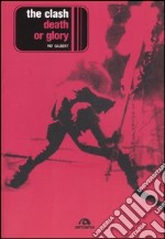 The Clash. Death or glory libro