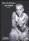 Fuck it, let's all stand up. I testi di Eminem libro