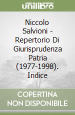 Niccolo Salvioni - Repertorio Di Giurisprudenza Patria (1977-1998). Indice libro