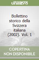 Bollettino storico della Svizzera italiana (2002). Vol. 1