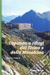 Capanne e rifugi del Ticino e della Mesolcina libro