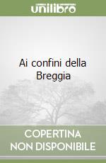 Ai confini della Breggia