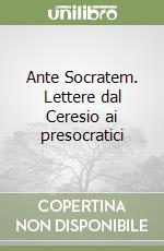 Ante Socratem. Lettere dal Ceresio ai presocratici