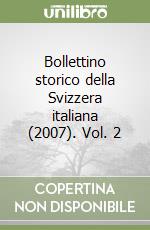 Bollettino storico della Svizzera italiana (2007). Vol. 2 libro