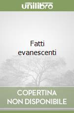 Fatti evanescenti