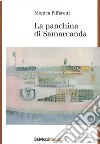 La panchina di Samarcanda libro di Piffaretti Monica