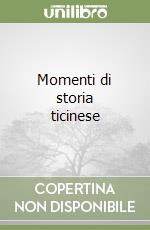 Momenti di storia ticinese libro