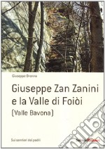 Giuseppe Zan Zanini e la Valle di Foiòi