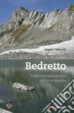 Bedretto. L'eldorado naturalistico dell'escursionista libro