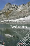 Bedretto. L'eldorado naturalistico dell'escursionista libro di Valsecchi Angelo