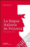 La lingua italiana in Svizzera libro