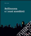 Bellinzona e i suoi aneddoti libro