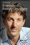 Il mondo di Fabian Cancellara. La storia di un ciclista professionista libro di Steffen Benjamin Gertsch Christof