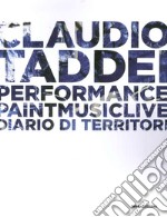 Diario di territori. Performance paint music live. Ediz. illustrata libro