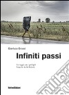 Infiniti passi. In viaggio con i profughi lungo la via dei Balcani libro